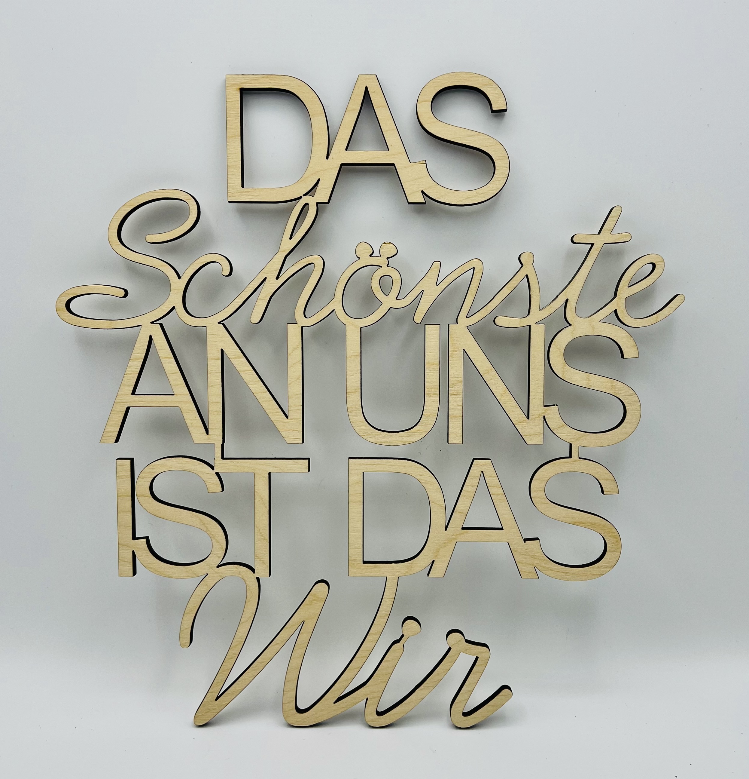 Schriftzug "Das Schönste an uns ist das Wir"