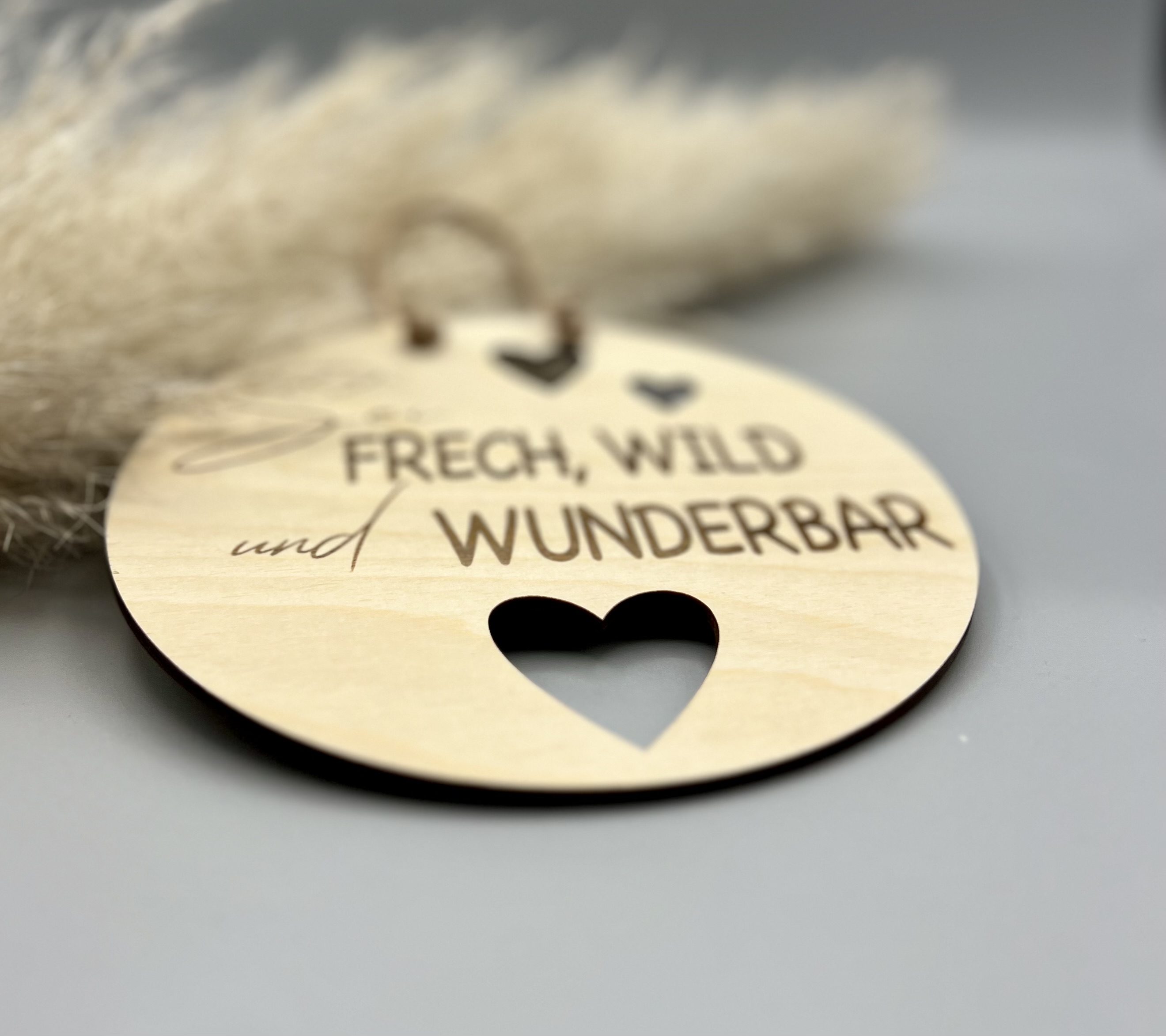 Anhänger "Sei FRECH, WILD und WUNDERBAR"