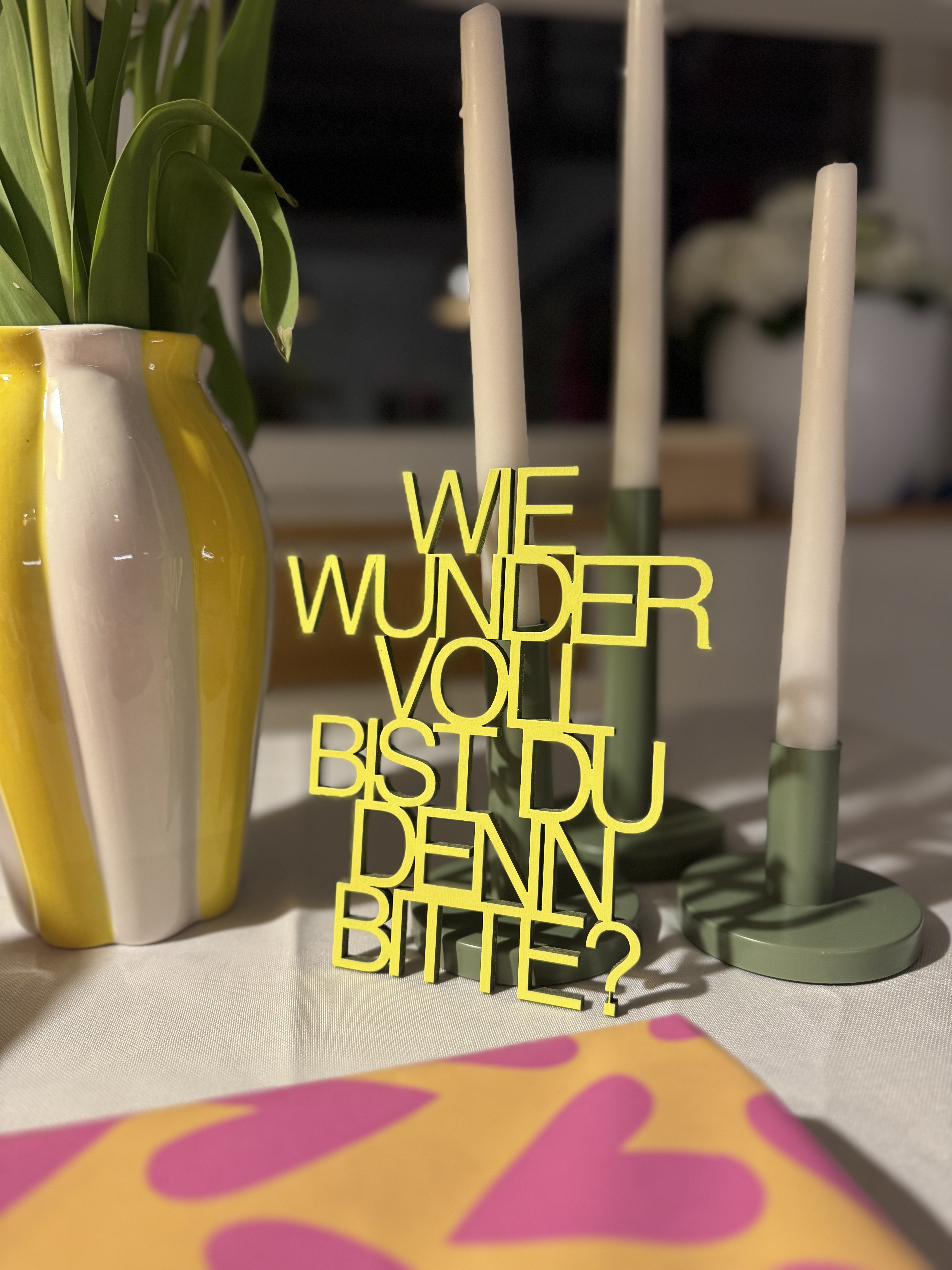 Schriftzug "Wie wundervoll bist du denn"